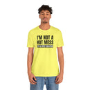 I'm Not a Hot Mess, I'm a Spicy Disaster - T-Shirt