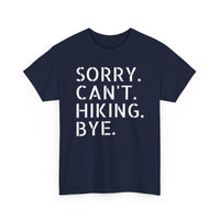 Sorry Can't Hiking Bye - T-Shirt