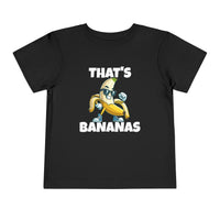 That’s Bananas - Toddler T-Shirt