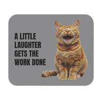 A Little Laughter Gets the Work Done - Mouse Pad