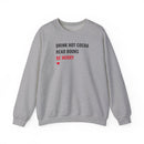 Drink Hot Cocoa, Read Books, Be Merry - Sweatshirt