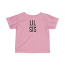 Lil Sis - Infant T-Shirt