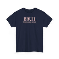 Bruh, Formerly Known as Mom - T-Shirt