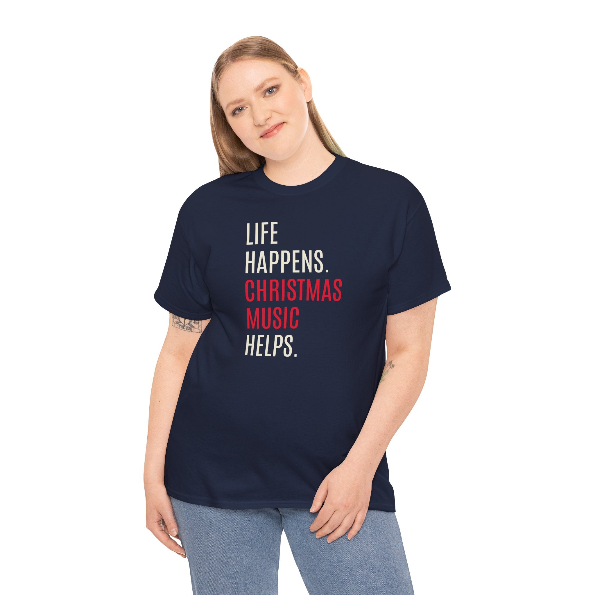 Life Happens, Christmas Music Helps - T-Shirt