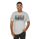 My Wife Is Perfect - T-Shirt