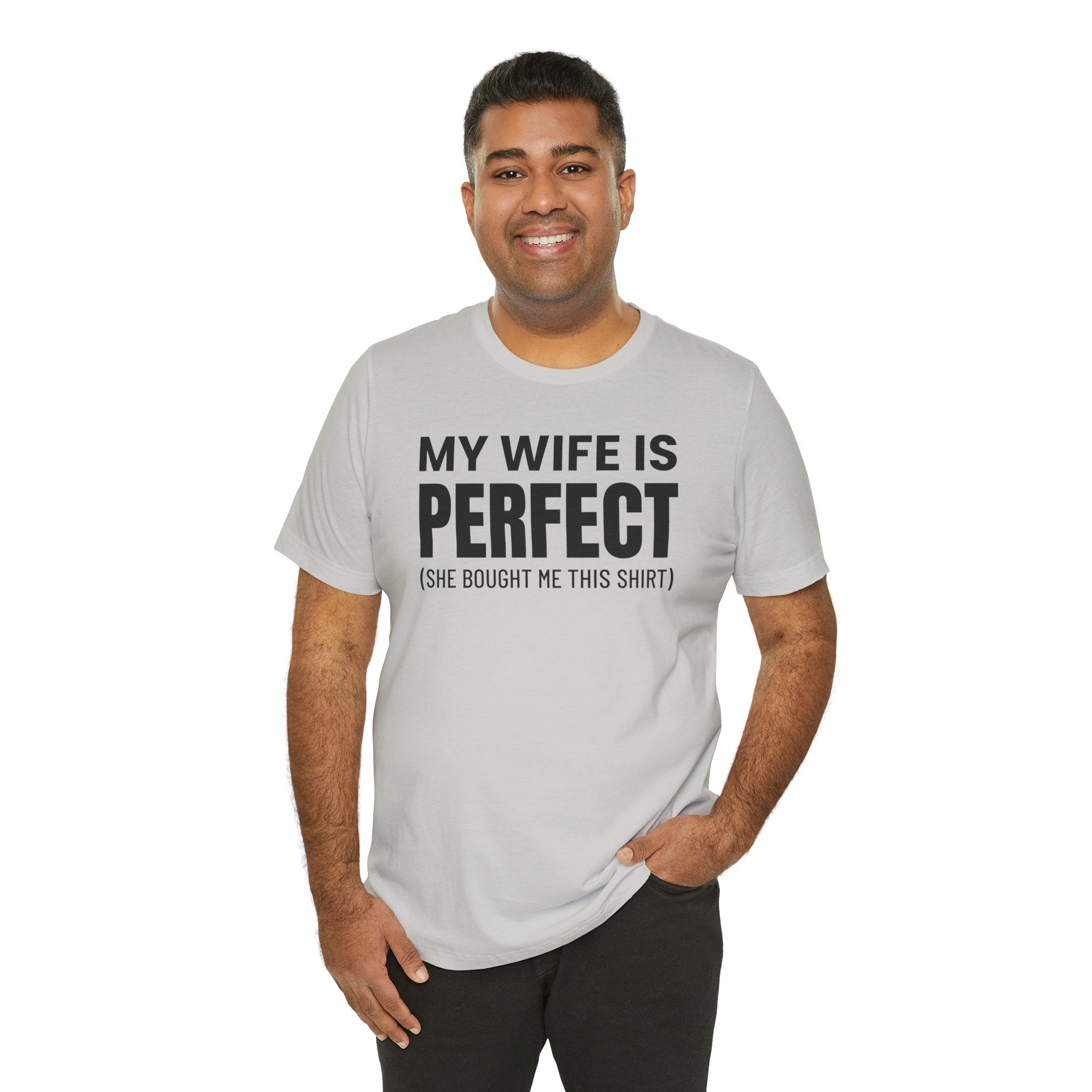 My Wife Is Perfect - T-Shirt
