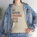Life Happens, Christmas Music Helps - T-Shirt