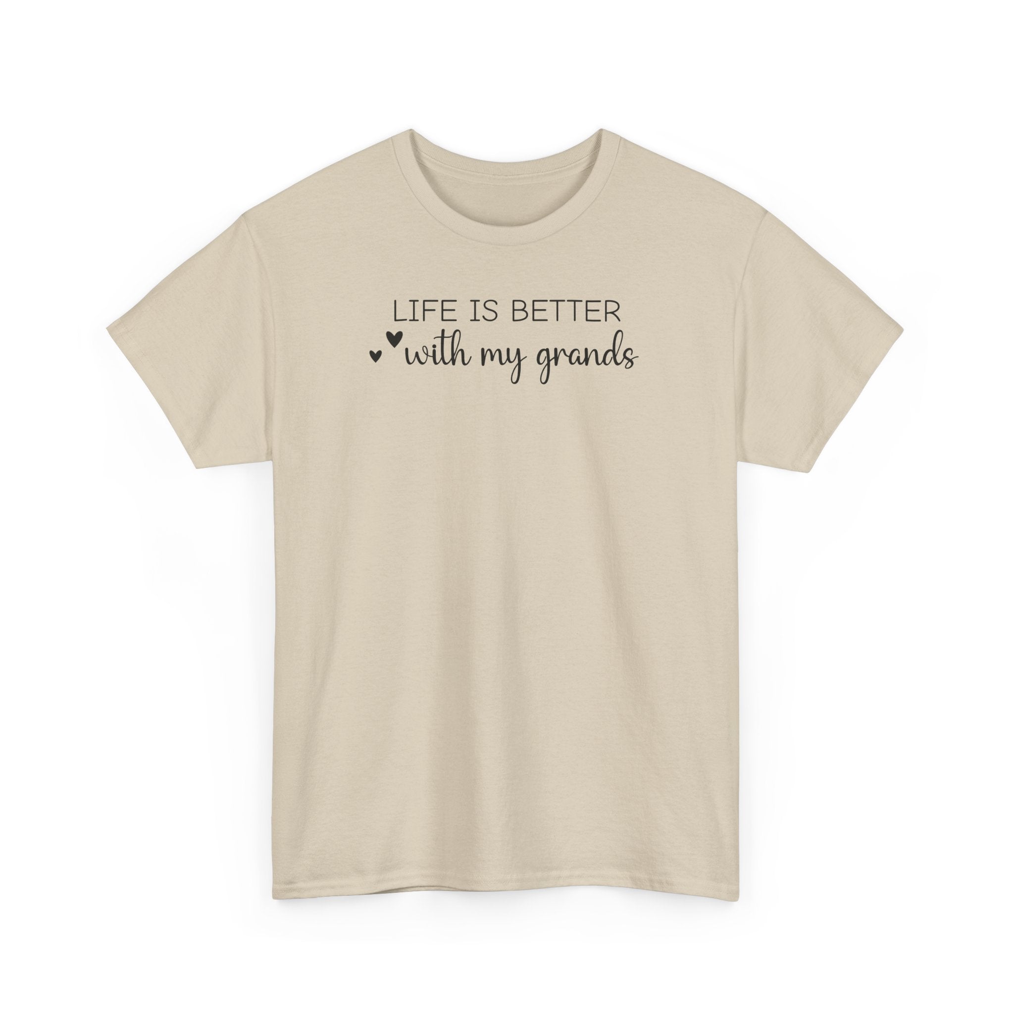 Life is Better with My Grands - T-Shirt
