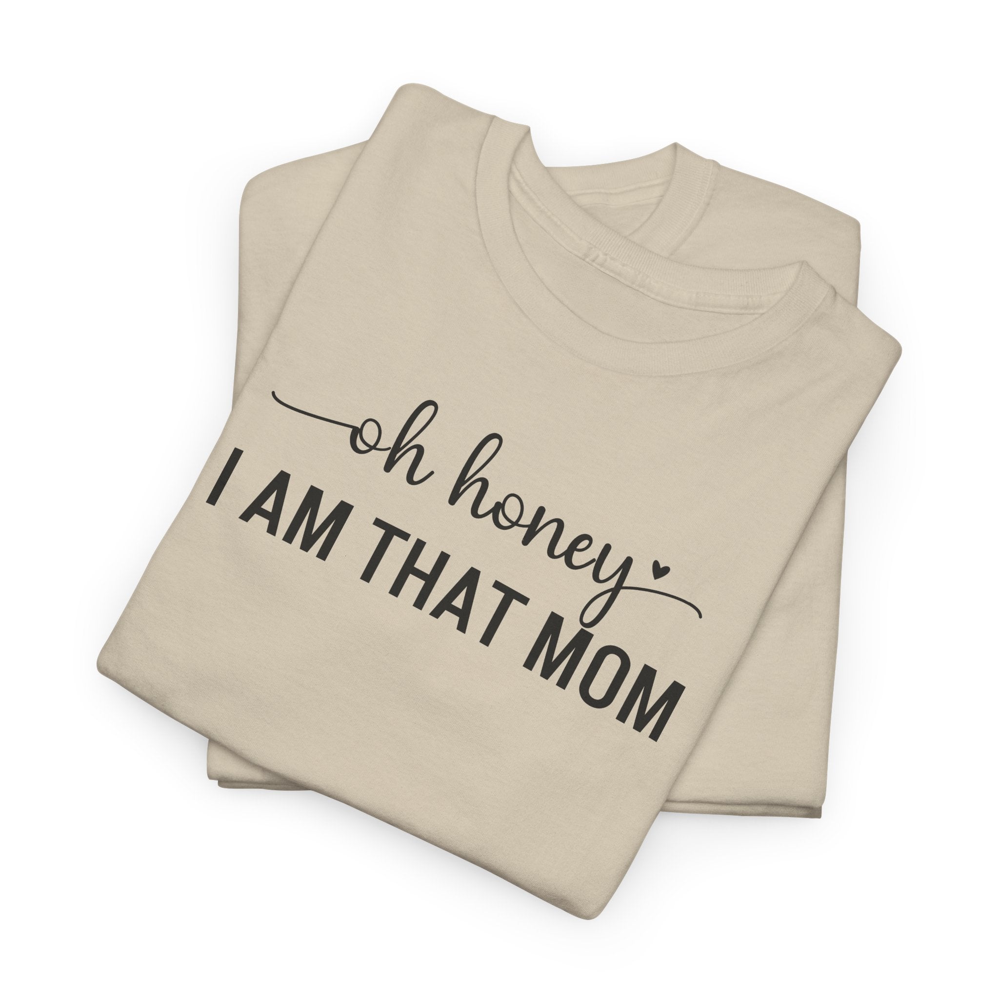 I Am That Mom - T-Shirt