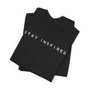 Stay Inspired - T-Shirt