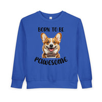 Born to Be Pawesome - Toddler Sweatshirt
