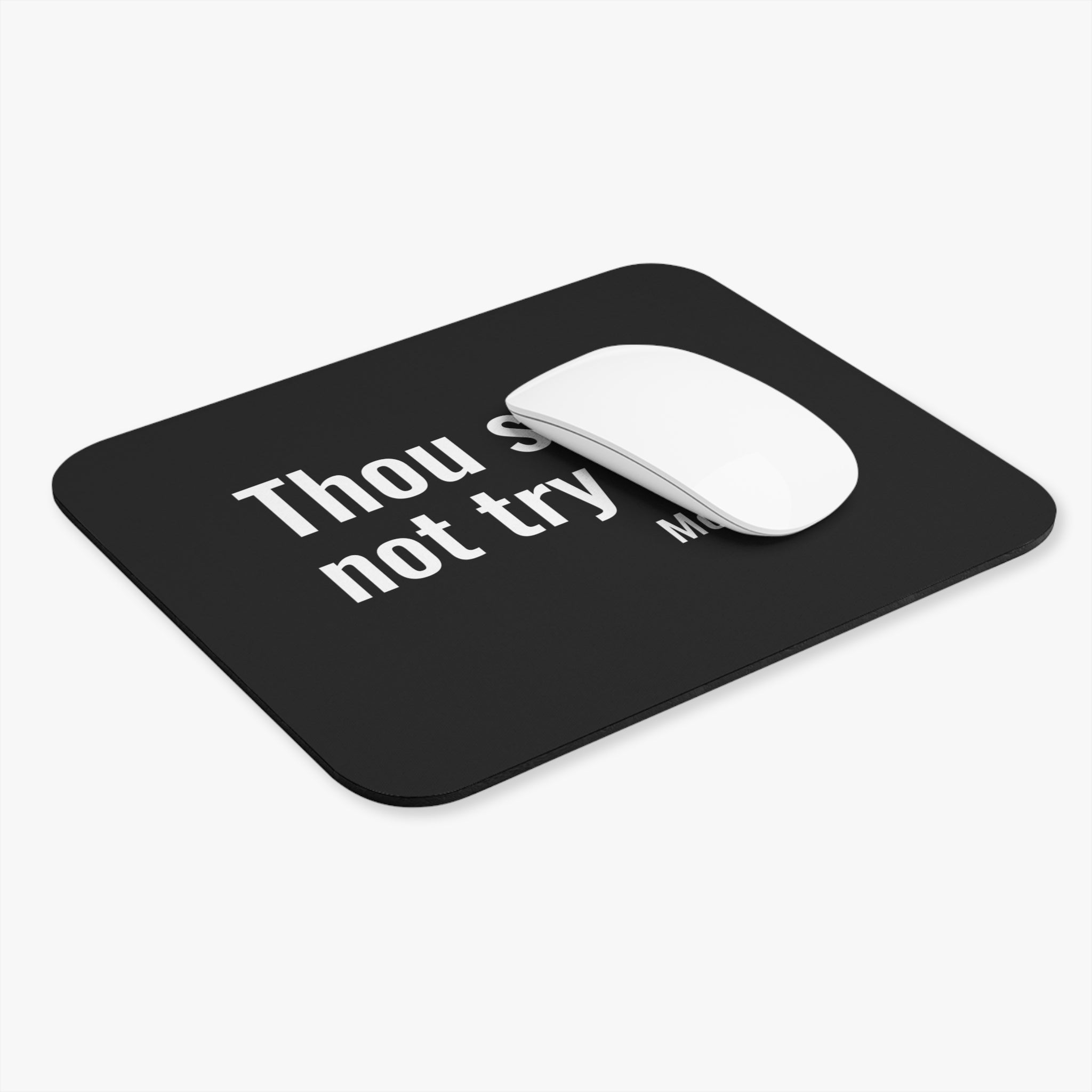 Thou Shall Not Try Me - Mouse Pad