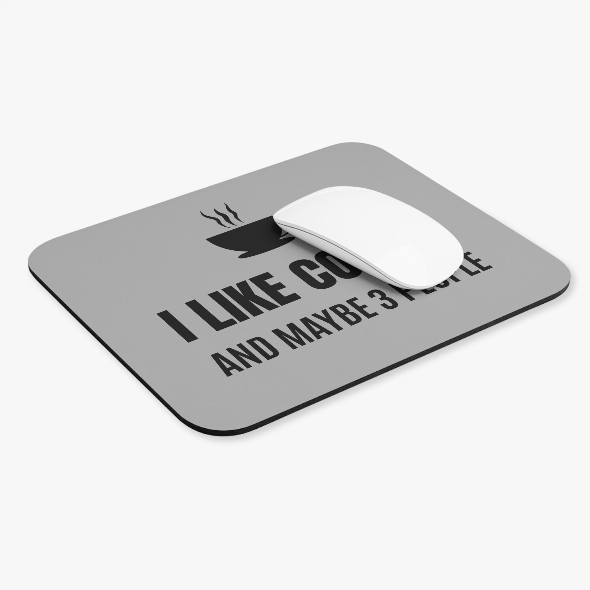 I Like Coffee and Maybe 3 People - Mouse Pad