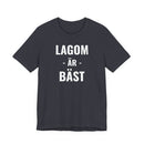 Lagom Är Bäst - T-Shirt