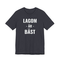 Lagom Är Bäst - T-Shirt
