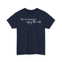 Life Is a Journey - T-Shirt