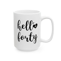 Hello Forty - Mug