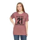 It's My 21st Birthday - T-Shirt