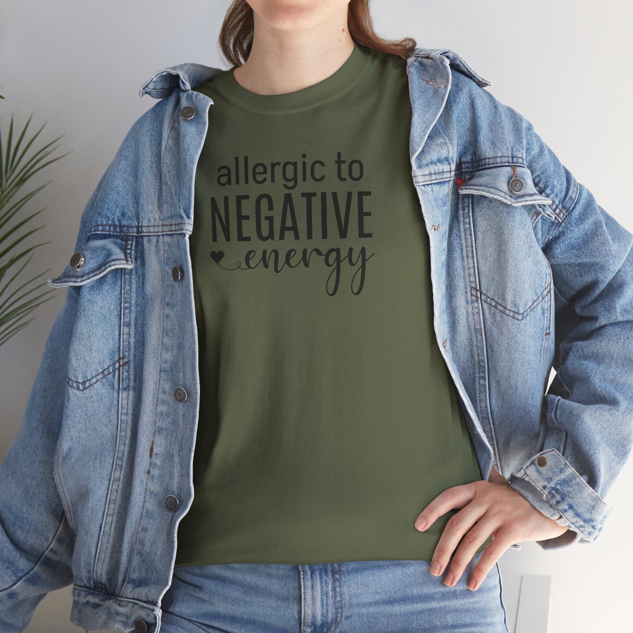 Allergic to Negative Energy - T-Shirt