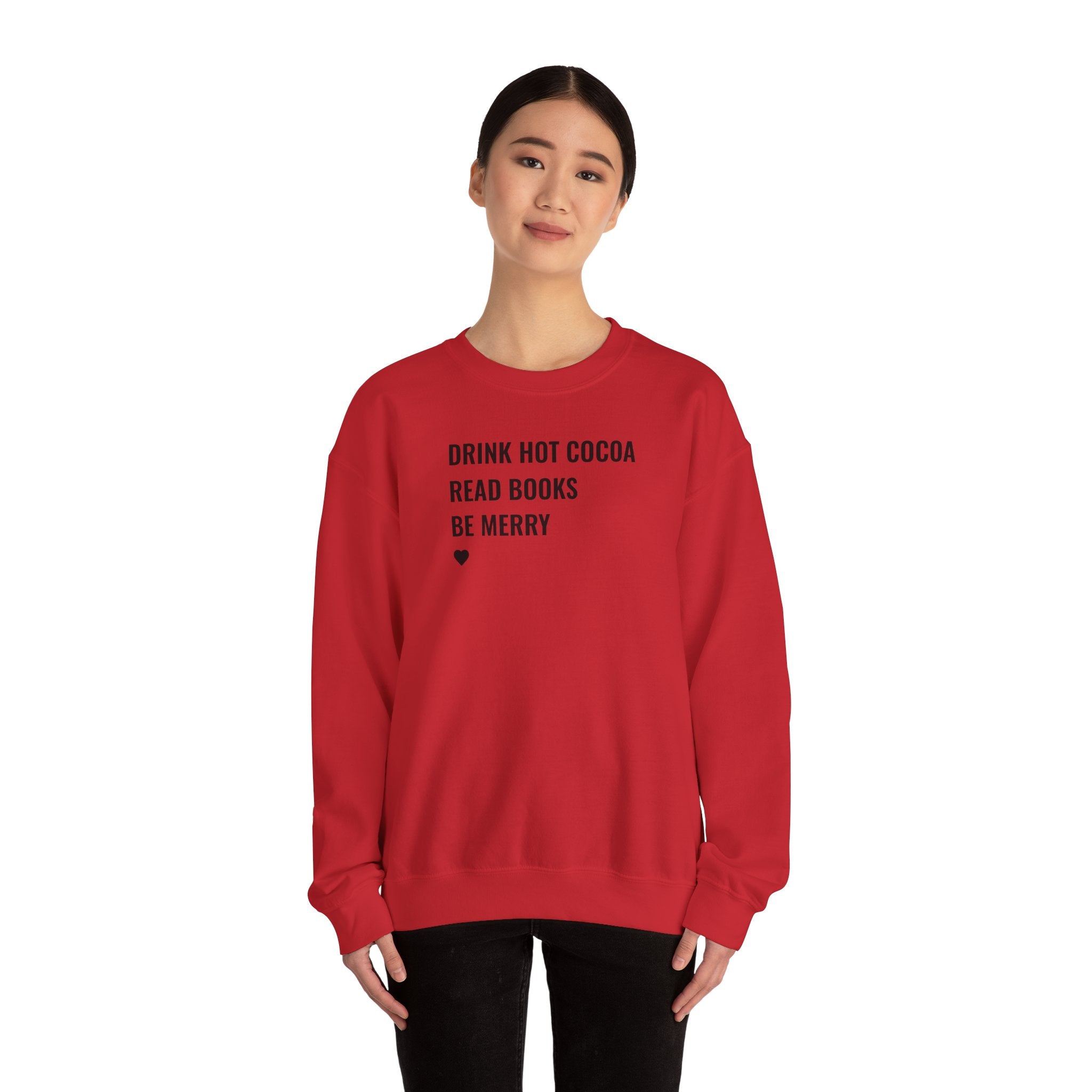 Drink Hot Cocoa, Read Books, Be Merry - Sweatshirt