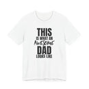 This Is What an Awesome Dad Looks Like - T-Shirt