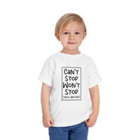 Can't Stop Won't Stop - Toddler T-Shirt