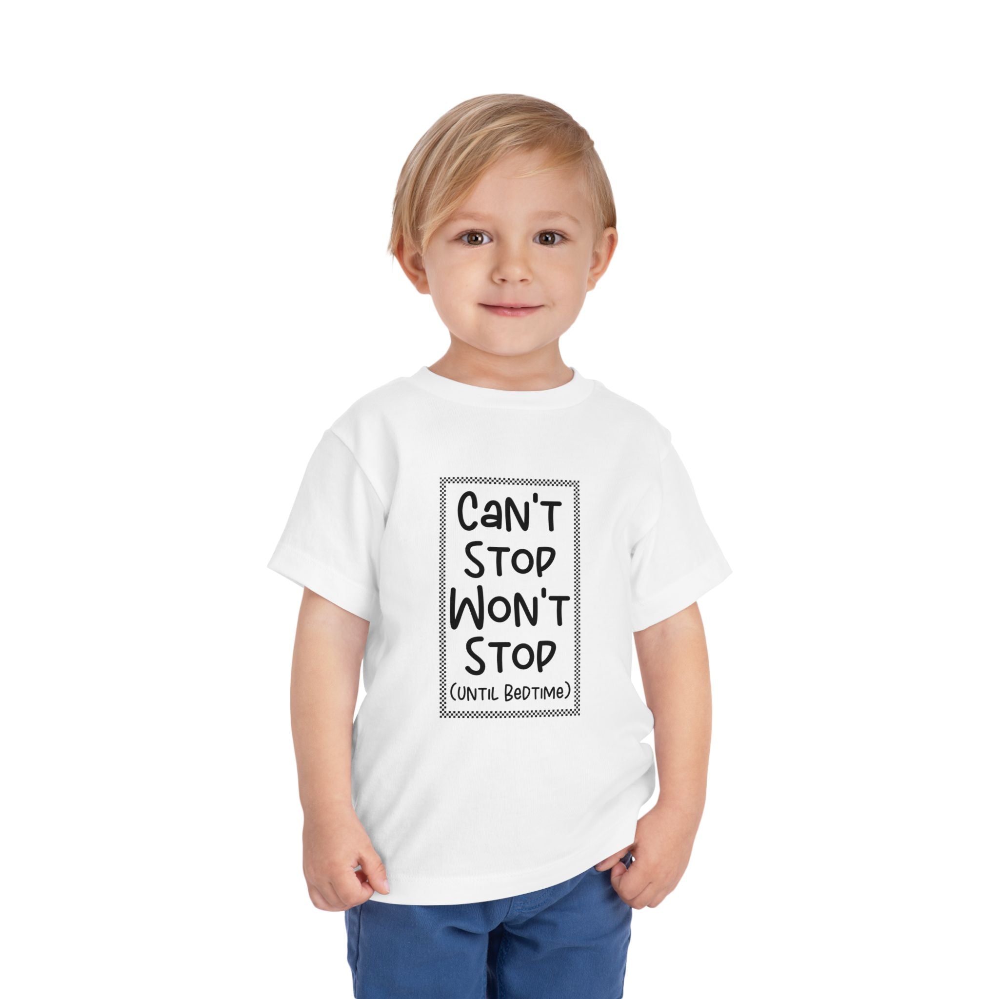 Can't Stop Won't Stop - Toddler T-Shirt