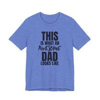 This Is What an Awesome Dad Looks Like - T-Shirt