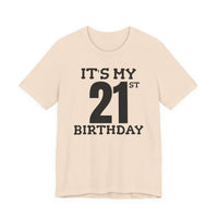 It's My 21st Birthday - T-Shirt