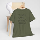 Work Save Travel Repeat - T-Shirt