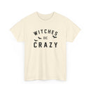 Witches Be Crazy - T-Shirt