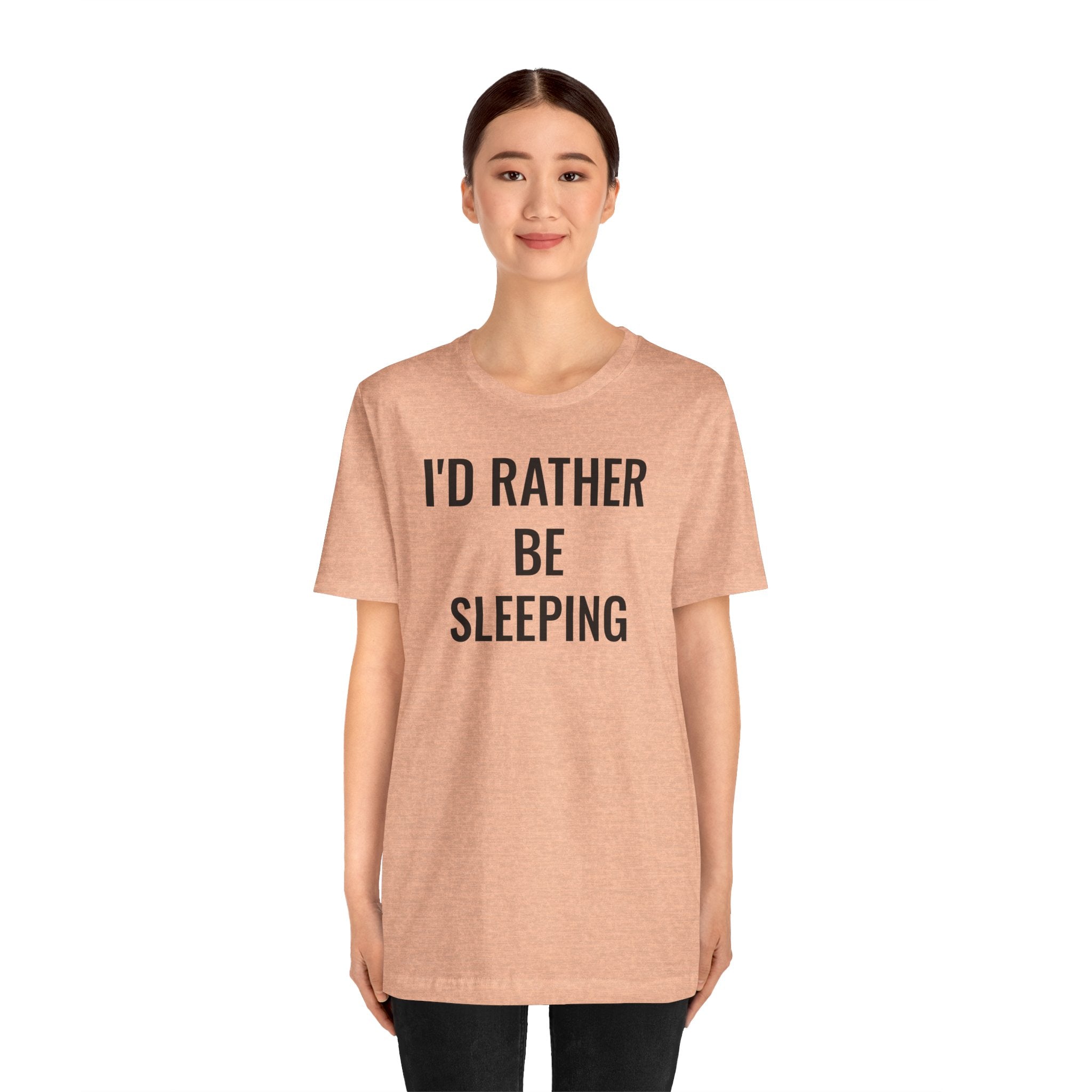 I'd Rather Be Sleeping - T-Shirt