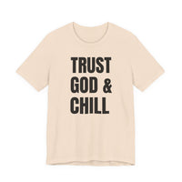Trust God & Chill - T-Shirt