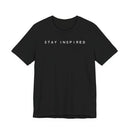 Stay Inspired - T-Shirt