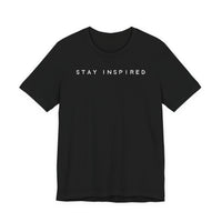 Stay Inspired - T-Shirt