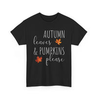 Autumn Leaves & Pumpkins Please - T-Shirt