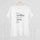 Just Another Manic Mom Day - T-Shirt