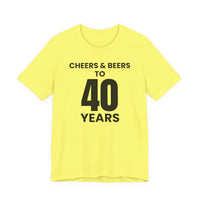 Cheers & Beers to 40 Years - T-Shirt