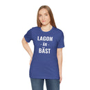 Lagom Är Bäst - T-Shirt