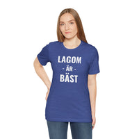 Lagom Är Bäst - T-Shirt