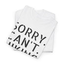 Sorry Can't Hiking Bye - T-Shirt