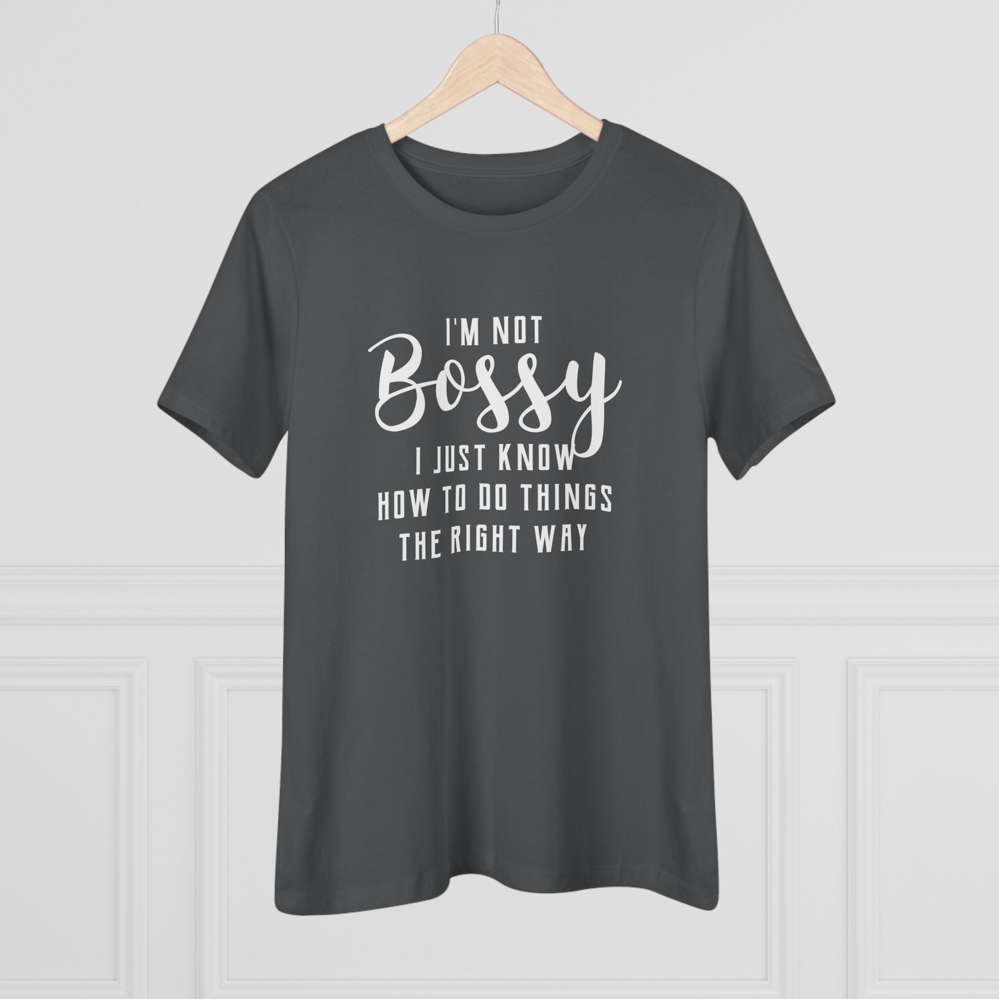 I'm Not Bossy - T-Shirt