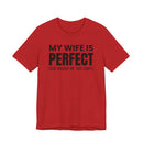 My Wife Is Perfect - T-Shirt
