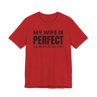 My Wife Is Perfect - T-Shirt