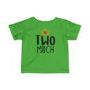 Mr Two Much - Infant T-Shirt