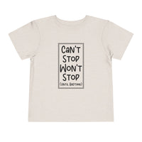 Can't Stop Won't Stop - Toddler T-Shirt