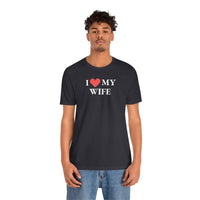 I Love My Wife - T-Shirt