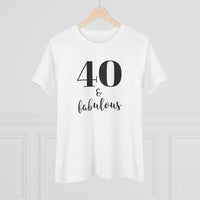40 & Fabulous - T-Shirt