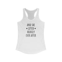 And She Lifted Heavily Ever After - Racerback Tank