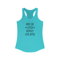 And She Lifted Heavily Ever After - Racerback Tank